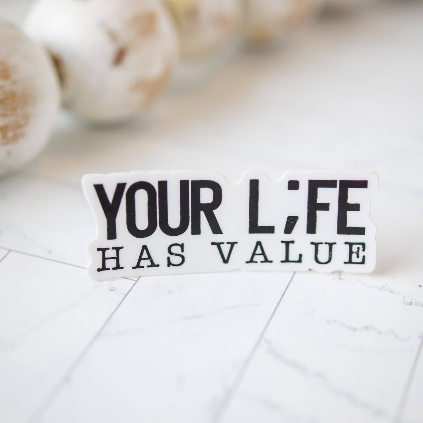 Your Life Has Value Semicolon Sticker